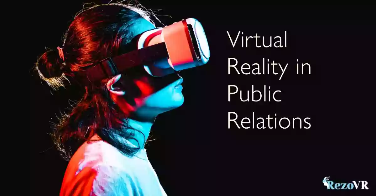 Creating Immersive Experiences Virtual Reality in Public Relations