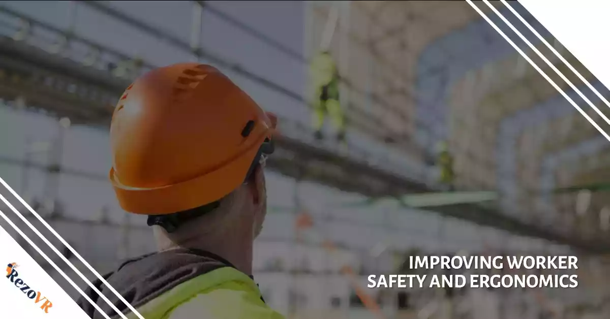 using AR in Manufacturing Industry how to do Improving worker safety and ergonomics.