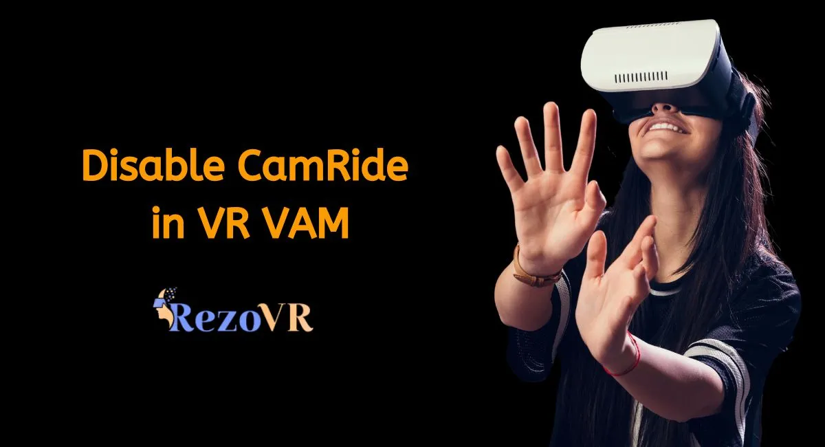 Disable CamRide in VR VAM