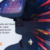 India AR and VR Market Trends, Latest Techniques, Key Segments And Geography Forecasts Till 2031