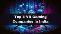 Top 5 VR Gaming Companies in India