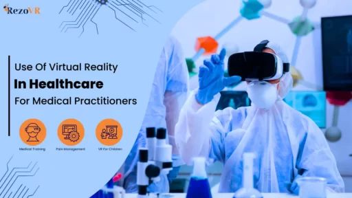 Use of virtual reality in healthcare for medical practitioners: